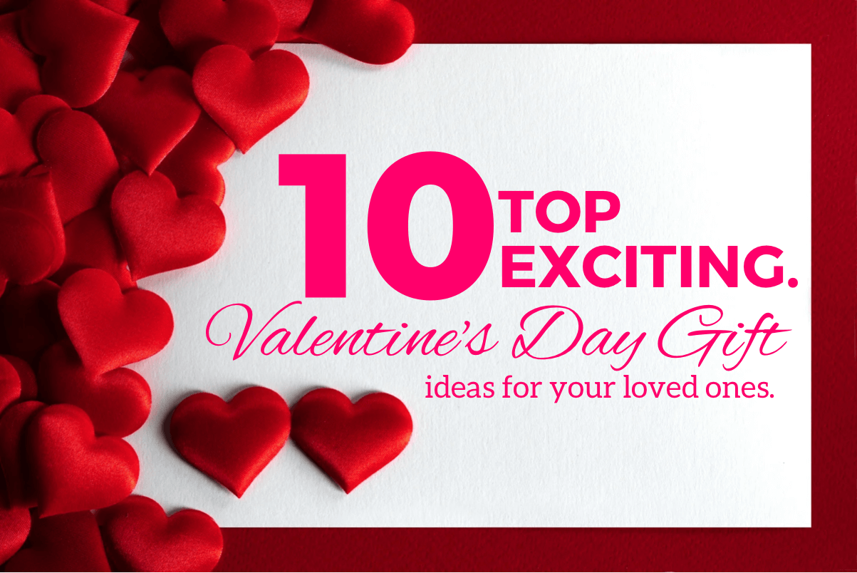 Top 10 exciting Valentine’s Day gift ideas for your loved ones