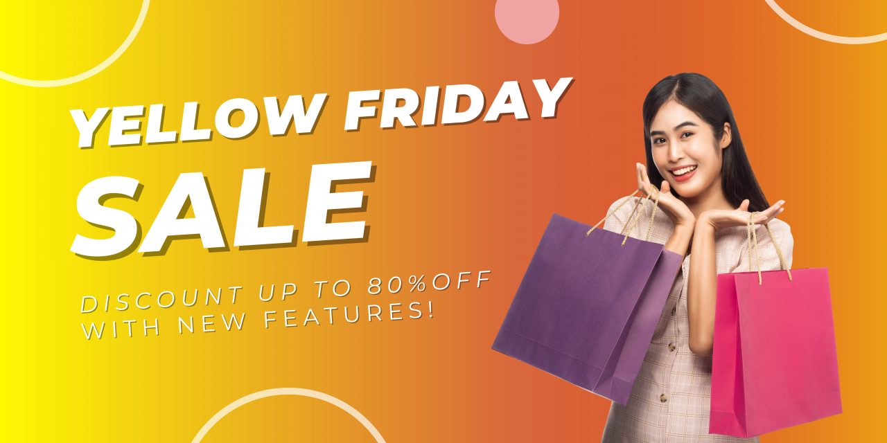 Yellow Friday Sale is live: Up to 80% off with new features and great deals